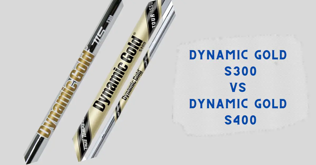 Dynamic Gold S300 Vs S400: Which Golf Shaft Should You Choose