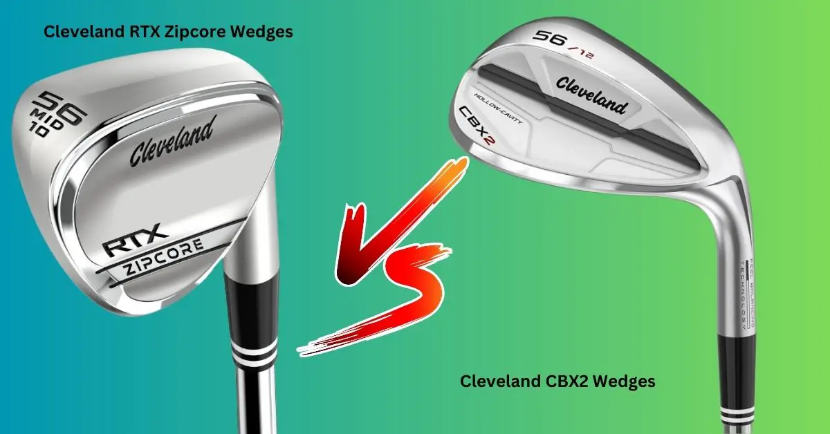 Cleveland RTX Vs CBX Wedges Who Comes Out On Top, Zipcore Or CBX2?